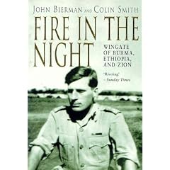 Fire in the Night: Wingate of Burma, Ethiopia and Zion