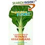 Vegetables Rock!: A Complete Guide for Teenage Vegetarians