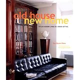 Old House New Home: Stylish Modern Living in a Period Setting ~ Ros Byam Shaw