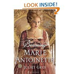 Becoming Marie Antoinette: A Novel