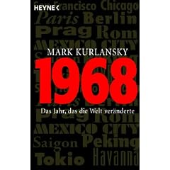 1968: Das Jahr, das die Welt ver�nderte