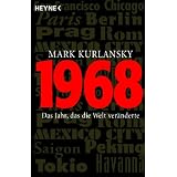 1968: Das Jahr, das die Welt ver�ndertevon "Mark Kurlansky"