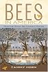 Bees in America: How the Honey Bee Shaped a Nation