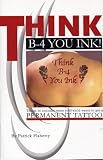 Think B-4 You Ink: Things to Consider When Your Child Wants to Get a Permanent Tattoo