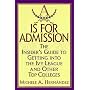 A Is for Admission: The Insider's Guide to Getting into the Ivy League and Other Top Colleges