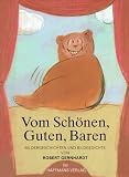 Vom Schönen, Guten, Baren. Gesammelte Bildergeschichten und Bildgedichte