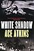 White Shadow