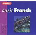 Berlitz Basic French: The Unique, Simple, and Successful Approach to Language by Berlitz Publishing Company and Globe Pequot Press