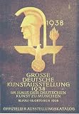 Gro&szlig;e Deutsche Kunstausstellung 1938 im Haus der Deutschen Kunst zu M&uuml;nchen 10 - Juli bis 16 - Oktober 1938 - Veranstaltet vom Haus der Deutschen Kunst (Neuer Glaspalast) - Offizieller Ausstellungskatalog - 2 - Auflage - 