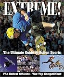 Extreme!: The Ultimate Guide to Action Sports