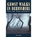 Ghost Walks in Derbyshire and the Peak District