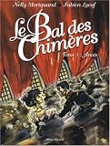 Le Bal des chim�res : Anais, tome 1 par Moriquand
