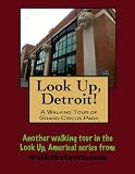 A Walking Tour of Detroit - Grand Circus Park (Look Up, America!)