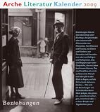 Arche Literatur Kalender 2009: Thema: Beziehungen