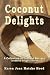 Book Coconut Delights Cookbook: A Collection of Coconut Recipes