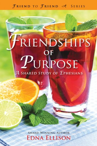 Friendships of Purpose: A Shared Study of Ephesians (Friend to Friend)