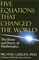 Five Equations That Changed the World: The Power and Poetry of Mathematics