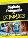Digitale Fotografie für Dummies
