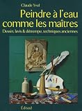 Revue Edisud  / Peindre à l'eau comme les Maîtres : Dessin, lavis et détrempe, techniques anciennes