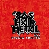 80’s HAIR METAL VOL.1/STUDIO FUELLED