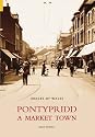 Pontypridd: A Market Town (Images of Wales)
