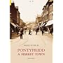 Pontypridd: A Market Town (Images of Wales): A Market Town (Images of Wales)