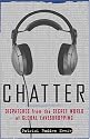 Chatter: Dispatches from the Secret World of Global Eavesdropping