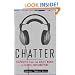 Chatter: Dispatches from the Secret World of Global Eavesdropping