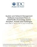Review IDC Research  / System and Network Management Software Investment Plans in Asia/Pacific (Excluding Japan): Adoption, Trends and Challenges