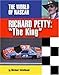 Richard Petty: the King (World of NASCAR)