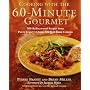 Cooking with the 60-Minute Gourmet: 300 Rediscovered Recipes from Pierre Franey's Classic New York Times Column