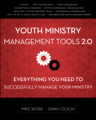 Youth Ministry Management Tools 2.0: Everything You Need to Successfully Manage Your Ministry
