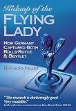 Kidnap of the Flying Lady: How Germany  Captured Both Rolls-Royce and Bentley
