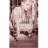 The Girlflesh Institute (Nexus)