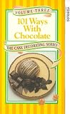 Food and Drink : The Cake Decorating Series - Vol. 3 - 101 Ways With Chocolate