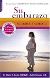 Su Embarazo Semana a Semana: Segunda Edicion