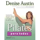 Click here to buy Pilates para todos (Pilates for Every Body) by  Denise Austin.