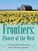 Book Frontiers: Flower of the West (Inspirational Romance Novella in Large Print)