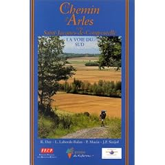 Le Chemin d'Arles vers St-Jacques-de-Compostelle : Guide pratique du p�lerin