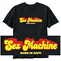 T-Shirt Black " Sex Machine Made In Haiti " Country