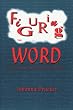 Figuring the Word: Essays on Books, Writing and Visual Poetics