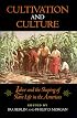 Cultivation and Culture: Labor and the Shaping of Slave Life in the Americas (Carter G. Woodson Institute Series in Black Studies)