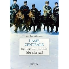 L'Asie centrale : Centre du monde (du cheval)