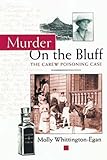 Murder on the Bluff : the Carew poisoning case
