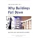 Why Buildings Fall Down