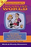 Homeschool Guide to The Online World: Everything You Need To Know To Start Making Great Connections Homeschool Guide to The Online World: Everything You Need To Know To Start Making Great Connections