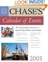 Chase's Calendar of Events 2003 : The Day-to-Day Directory to Special Days, Weeks and Months
