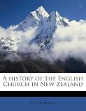 A history of the English Church in New Zealand