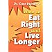 Dr. Cass Ingram's How to Eat Right and Live Longer