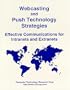 Webcasting and Push Technology Strategies: Effective Communications for Intranets and Extranets